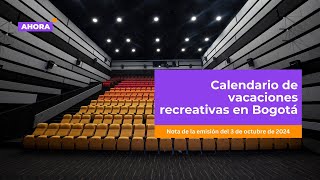 Calendario de vacaciones recreativas en Bogotá  Cultura [upl. by Abdul309]