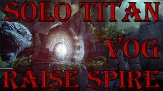 DESTINY  Vault Of Glass Raise The Spire  Solo Titan Legit [upl. by Aicxela365]