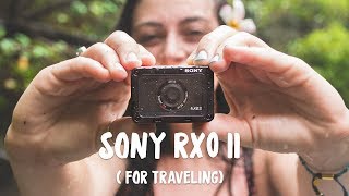 Sony RX0 II — My New Favorite Travel Camera For These 5 Reasons [upl. by Einavoj]