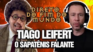 TIAGO LEIFERT O SAPATÊNIS FALANTE  DIRETO DO FIM DO MUNDO EP 07 [upl. by Hploda]