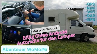 Abenteuer WoMo6 Hot oder Schrott günstiges China Android Autoradio mit alles für den Camper Navi [upl. by Philps]