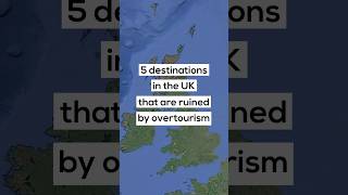 5 destinations in the UK that are ruined by overtourism [upl. by Terag]