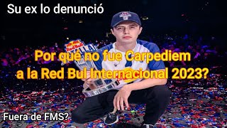 🔥 Este es el motivo por el que Carpediem no fue a la Red Bull internacional 2023  Lo echan de FMS [upl. by Noellyn861]