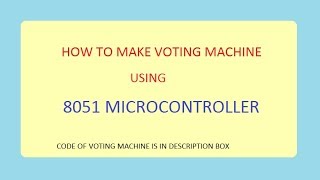 LCD BASED VOTING MACHINE USING 8051 MICROCONTROLLER [upl. by Frantz323]