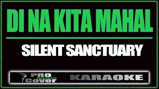 Di na Kita Mahal  SILENT SANCTUARY KARAOKE [upl. by Ennylhsa]