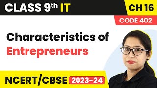 Characteristics of Entrepreneurs  Class 9 Information Technology Chapter 16 202223 [upl. by Htirehc]