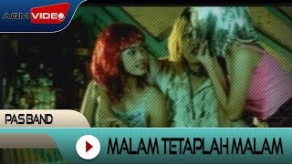 Pas Band  Malam Tetaplah Malam  Official Video [upl. by Sada]