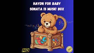 Haydn For Baby Sonata 13 Music Box [upl. by Nate341]