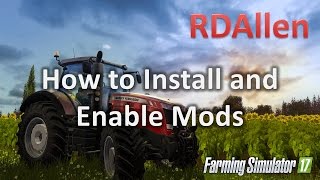 How to Install and Enable Mods in Farming Simulator 17 [upl. by Nauj]