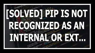 Solved The term pip is not recognized as the name of a cmdlet function or operable program [upl. by Enidan]