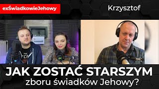 Jak zostać starszym zboru świadków Jehowy  exŚwiadkowieJehowy  Krzysztof 207 [upl. by Gilberto]