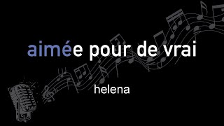 helena  aimée pour de vrai  lyrics  paroles [upl. by Ruff158]