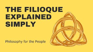 The Filioque Explained Simply by Erick Ybarra [upl. by Kristos880]