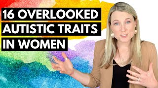 16 Overlooked Autistic Traits in Women [upl. by Liamsi]