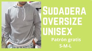 Sudadera Oversize Unisex  Patrón escalado corte y confección paso a paso [upl. by Niltac]