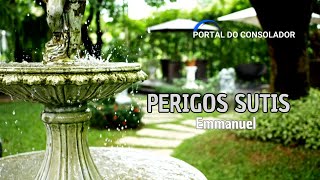 PERIGOS SUTIS  EMMANUEL mensagensdobem espiritualismo portaldoconsolador [upl. by Mehelhteb]