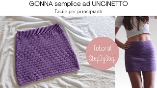 Gonna FACILE per principianti  Tutorial UNCINETTO passo passo [upl. by Husch]