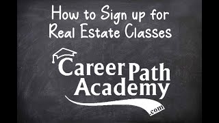 How To Sign Up for Real Estate Class with Career Path Academy [upl. by Killarney]