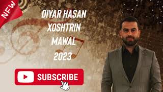 Diyar Hasan Xoshtrin mawal 2023  ديار حسن خوشترين موال ٢٠٢٣ [upl. by Niatsirt]