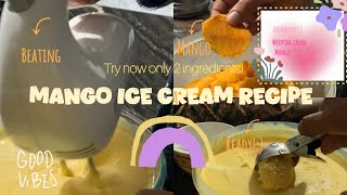 Mango ice cream recipe ✨🤤🍨 aesthetic cooking  recipe  video  Indian [upl. by Eselrahc]