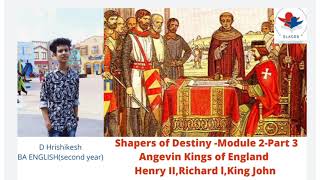 MODULE 2  ANGEVIN KINGS OF ENGLAND  SHAPERS OF DESTINY D HRISHIKESH [upl. by Therine]