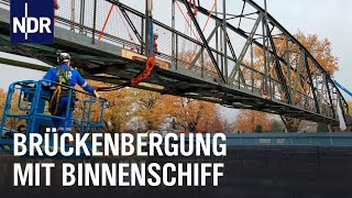 Brückenbergung mit Binnenschiff  Die Nordreportage  NDR Doku [upl. by Eldwun]