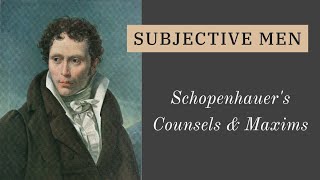 Schopenhauer How to Deal with Subjective Men  Counsels amp Maxims 26 [upl. by Apicella]