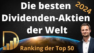 Ranking der Top 50  Die besten DividendenAktien der Welt  Für das Jahr 2024 [upl. by Francine]