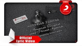 Marcello Tahitoe  Anugerah Terindah Yang Pernah Kumiliki Lyric Video [upl. by Yentrok294]