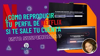 NETFLIX CUENTA SUSPENDIDA COMO REPRODUCIR Y SALTAR ESTA RESTRICCION [upl. by Delano916]