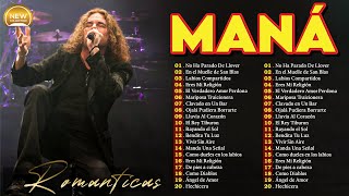 Maná Éxitos Sus Mejores Canciones  20 Super Éxitos Románticas Inolvidables Mix [upl. by Krenn655]