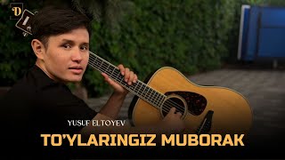 Yusuf Eltoyev  Toylaringiz muborak [upl. by Alwyn438]