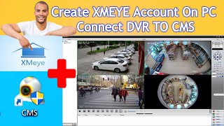 How To Create XMEYE Account And Connect DVR TO CMS  CMS For Remoting H264 Camera DVR On PC [upl. by Ohcirej]