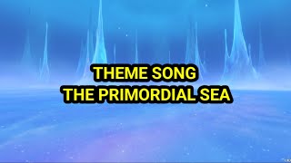 HQ Theme Song PRIMORDIAL SEA Fontaine Narzisenkreuz Boss OST Genshin Impact [upl. by Ahsiekram]