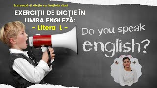 Exercitii de dictie in limba engleza  Litera L Exerseazati dictia cu Gratiela Vlad [upl. by Uzzi]