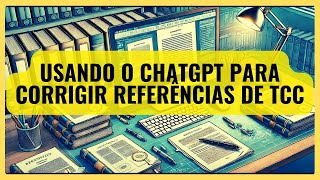 USANDO O CHATGPT PARA CORRIGIR FORMATAÇÃO DE REFERÊNCIAS DE TCC [upl. by Adnam997]