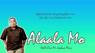 Alaala Mo  Still One Ft Joshua Mari Lyrics [upl. by Sebastiano991]