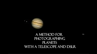 Photographing Planets With A Telescope and DSLR [upl. by Enomis]