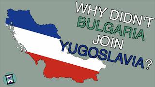 Why didnt Bulgaria ever join Yugoslavia Short Animated Documentary [upl. by Edlin]