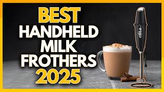 6 Best Handheld Milk Frothers In 2025 [upl. by Breech]