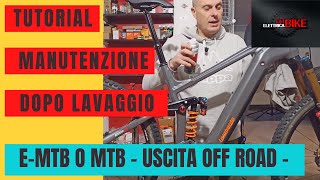 MANUTENZIONE DOPO IL LAVAGGIO DELLA EBIKE O MTB USATA OFFROAD [upl. by Kenzie]