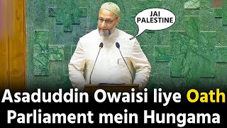 Asaduddin Owaisi liye Oath Parliament mein huwa hungama [upl. by Zolnay]