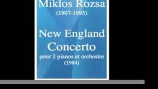 Miklos Rozsa 19071995  quotNew England Concertoquot for 2 pianos and orchestra 1984 [upl. by Ayanal]