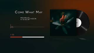 Mehrad Hidden HEENofficial  1 Come What May Official Visualizer [upl. by Anastasie]