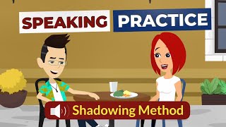 Speak English with Shadowing Method  English Speaking Practice [upl. by Bound166]