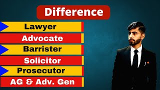 Difference Between Advocate Barrister Solicitor Lawyer Prosecutor Attorney General Adv General [upl. by Orly]