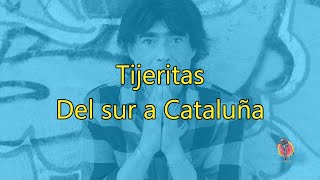 Tijeritas  Del sur a Cataluña  Karaoke [upl. by Aeht]