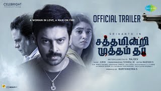 Satham Indri Mutham Tha  Official Trailer  Srikanth Priyanka Timmesh  Rajdev  Jubin [upl. by Oraneg]