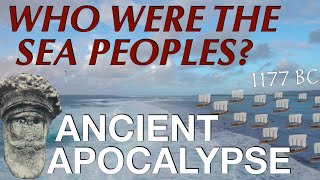 The Sea Peoples amp The Late Bronze Age Collapse  Ancient History Documentary 12001150 BC [upl. by Ohara]