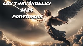 LOS 7 ARCÁNGELES MÁS PODEROSOS [upl. by Enyaz]